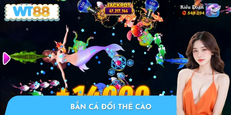 Bắn Cá Đổi Thẻ Cào Cực Hot – Chơi Vui Trúng Thưởng Thật
