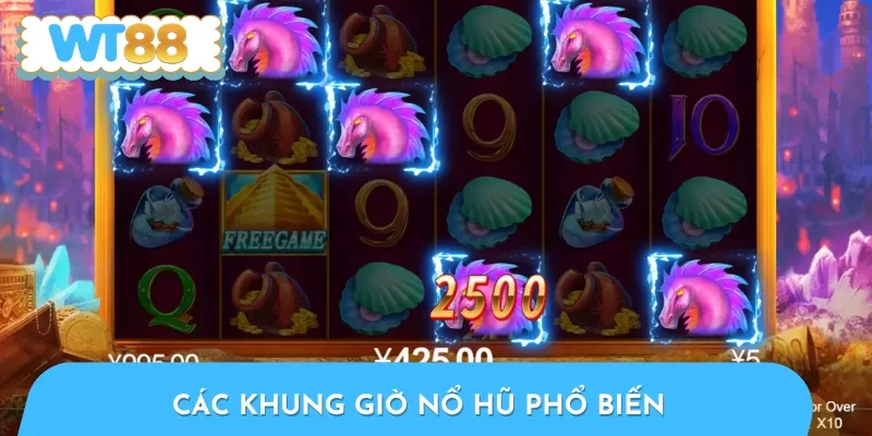 Một vài khung giờ có khả năng nổ hũ cao nhất nên cân nhắc
