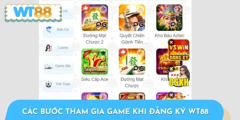 Các bước tham gia game khi đăng ký WT88