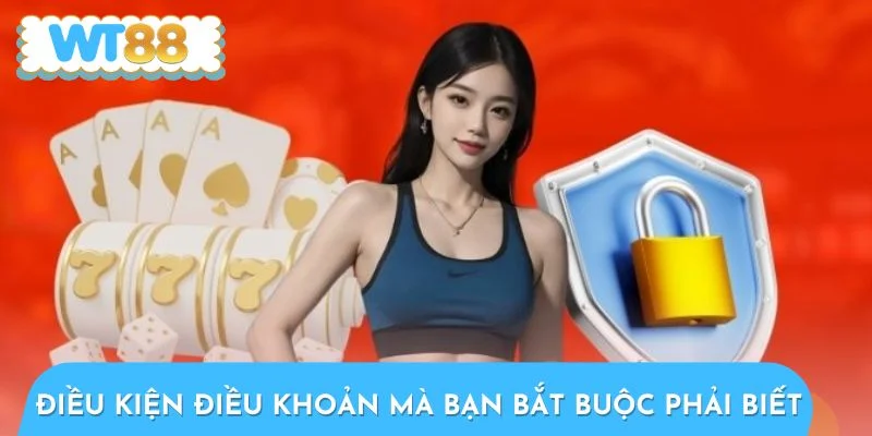 Những điều kiện điều khoản mà thành viên bắt buộc phải biết