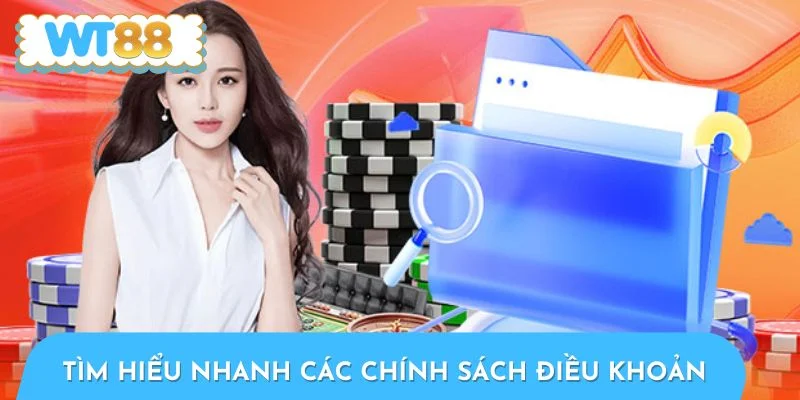 Tìm hiểu nhanh các chính sách điều khoản