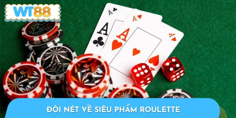 Đôi nét về siêu phẩm Roulette