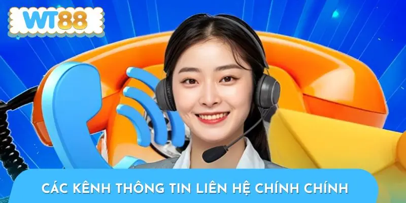 Các kênh thông tin liên hệ chính chính tại WT88