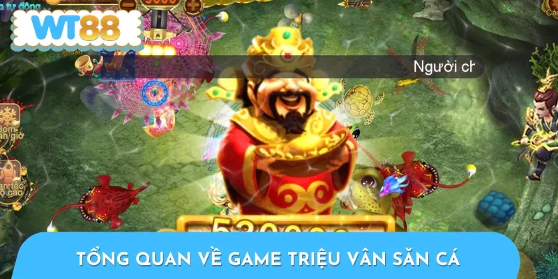 Triệu Vân săn cá là trò chơi đầy lôi cuốn